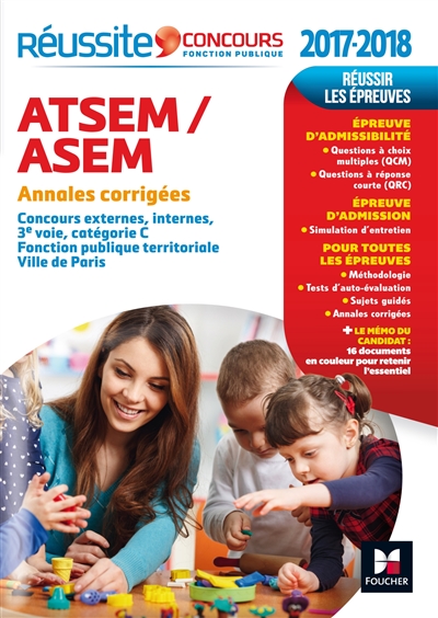 ATSEM, ASEM 2017-2018 : annales corrigées : concours externes, internes, 3e voie, catégorie C, fonction publique territoriale, Ville de Paris