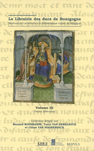La librairie des ducs de Bourgogne : manuscrits conservés à la Bibliothèque royale de Belgique. Vol. 3. Textes littéraires