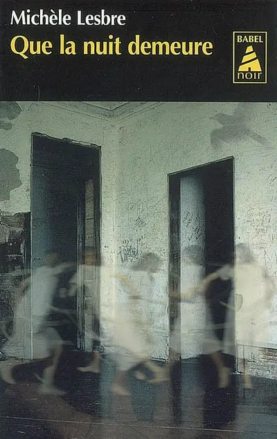 Que la nuit demeure
