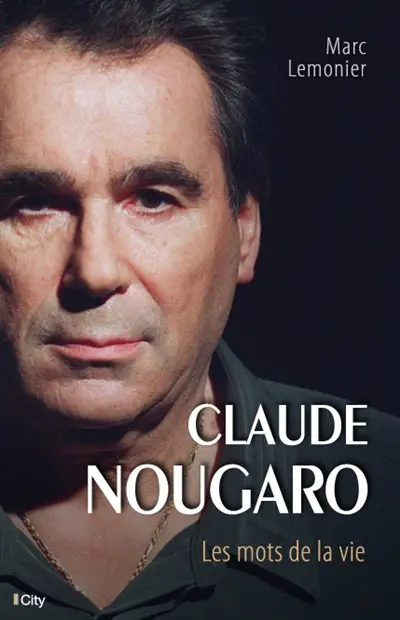 Claude Nougaro : les mots de la vie
