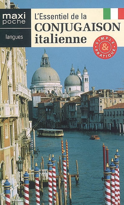 L'essentiel de la conjugaison italienne : simple et pratique