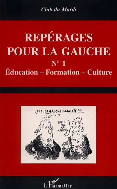 Repérages pour la gauche, n° 1. Education, formation, culture