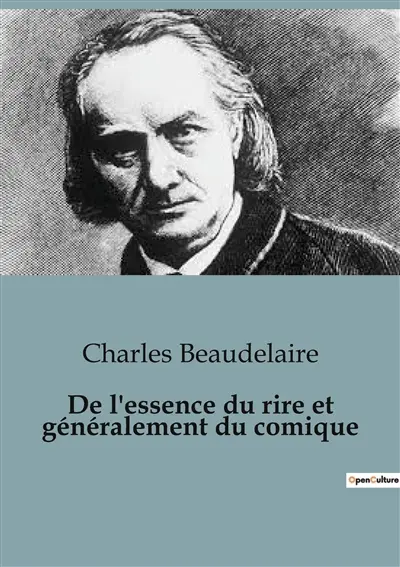 De l'essence du rire et généralement du comique : Les mystères du rire dévoilés par un maître du verbe.