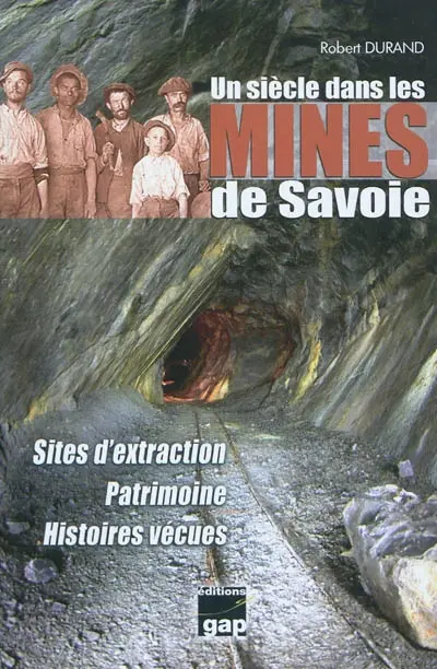 Un siècle dans les mines de Savoie