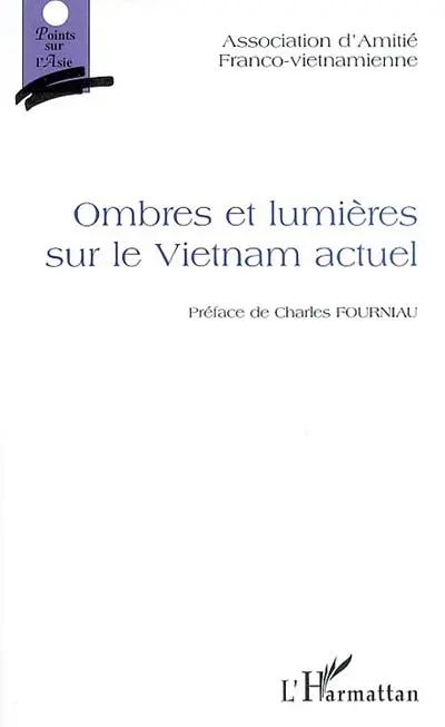 Ombres et lumières sur le Vietnam actuel