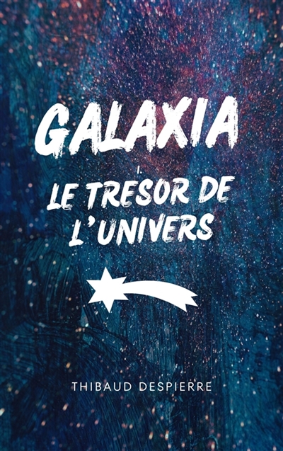 Galaxia : Le Trésor de l'Univers