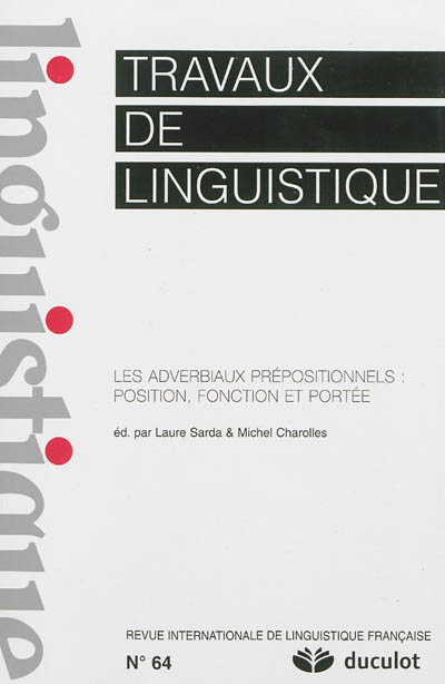 Travaux de linguistique, n° 64. Les adverbiaux prépositionnels : position, fonction et portée