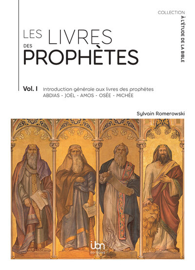 Les livres des prophètes. Vol. 1. Introduction générale aux livres des prophètes Abdias, Joel, Amos, Osée, Michée