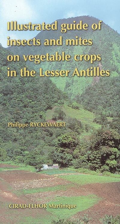 Illustrated guide of insects and mites on vegetable crops in the Lesser Antilles