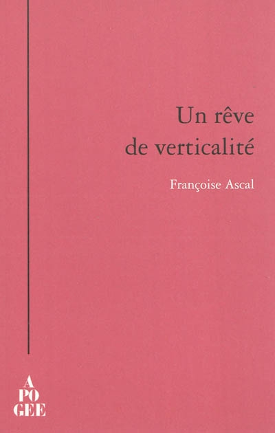 Un rêve de verticalité : journal de Rentilly, autour de Gaston Bachelard