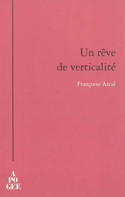 Un rêve de verticalité : journal de Rentilly, autour de Gaston Bachelard