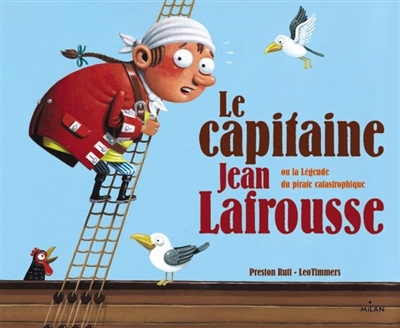 Le capitaine Jean Lafrousse ou La légende du pirate catastrophique