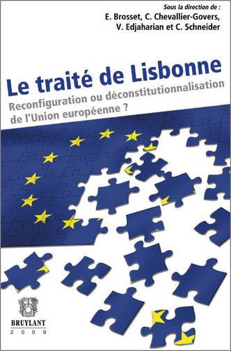 Le traité de Lisbonne : reconfiguration ou déconstitutionnalisation de l'Union européenne ?