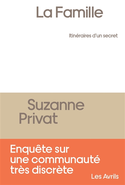 La Famille : itinéraires d'un secret - Suzanne Privat