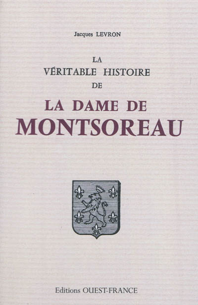 La véritable histoire de la dame de Montsoreau