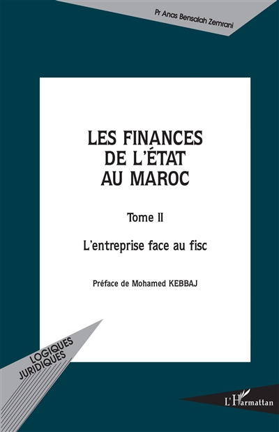 Les finances de l'Etat au Maroc. Vol. 2. L'entreprise face au fisc
