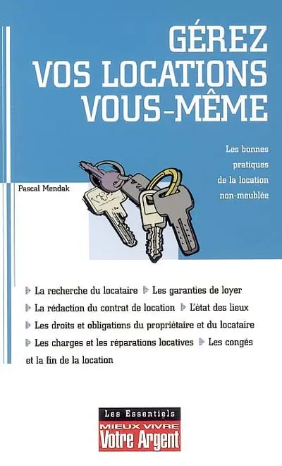 Gérez vos locations vous-même : les règles juridiques et les bonnes pratiques du bail d'habitation non meublée