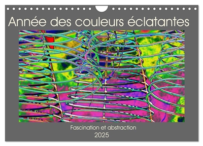 Année des couleurs éclatantes (Calendrier mural 2025 DIN A4 vertical), CALVENDO calendrier mensuel : une collection d'images abstraites de plusieurs pays aux couleurs vives