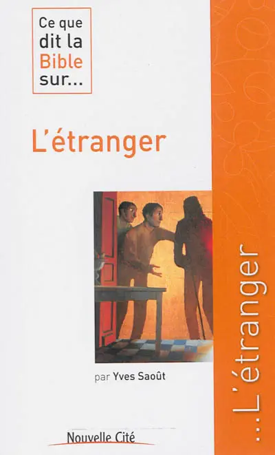 Ce que dit la Bible sur... l'étranger