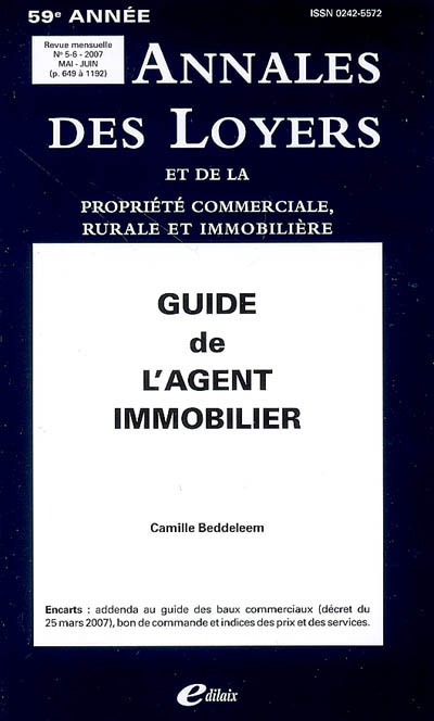 Annales des loyers et de la propriété commerciale, rurale et immobilière, n° 5-6 (2007). Guide de l'agent immobilier