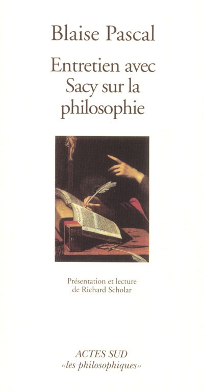 Entretien avec Sacy sur la philosophie : extrait des Mémoires de Nicolas Fontaine