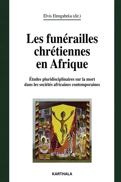 Les funérailles chrétiennes en Afrique : études pluridisciplinaires sur la mort dans l'Afrique contemporaine