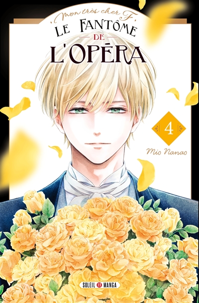 Le fantôme de l'Opéra : mon très cher F.. Vol. 4