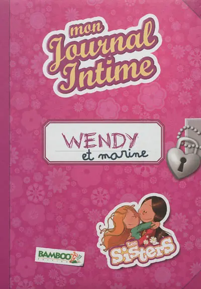 Les sisters : Wendy et Marine : mon journal intime