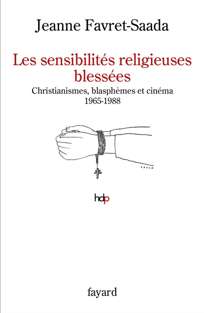 Les sensibilités religieuses blessées : christianismes, blasphèmes et cinéma, 1965-1988
