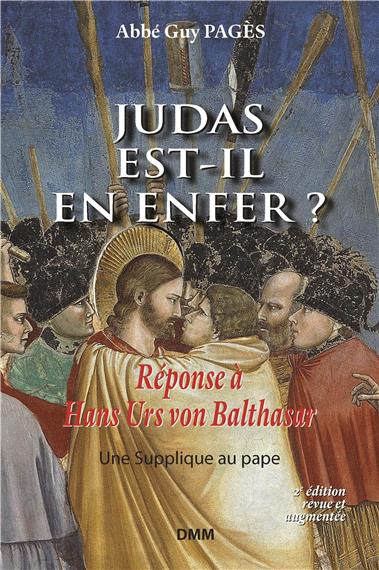 Judas est-il en enfer ? : réponse à Hans Urs von Balthasar