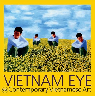 Vietnam Eye : Contemporary Vietnam Art