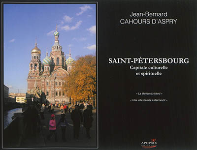 Saint-Pétersbourg : capitale culturelle et spirituelle