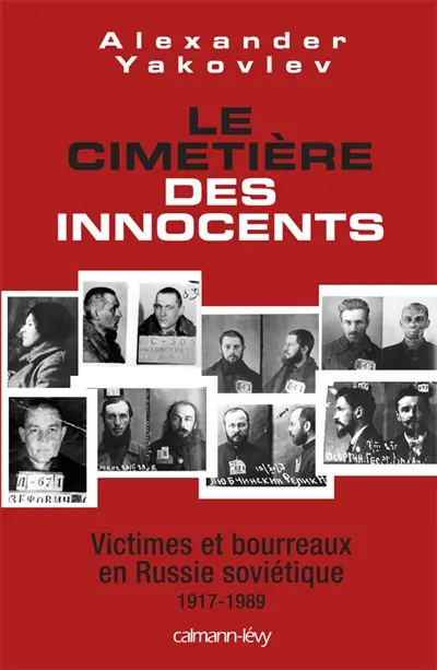 Le cimetière des innocents : victimes et bourreaux en Russie soviétique, 1917-1989