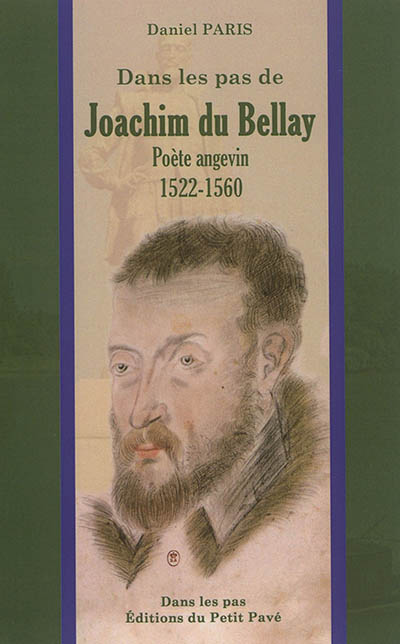 Joachim du Bellay : poète angevin, 1522-1560