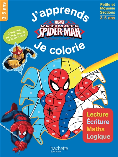 Ultimate Spider-Man : j'apprends en coloriant, lecture, écriture, maths, logique : petite et moyenne sections, 3-5 ans, conforme au programme de maternelle