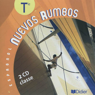 Nuevos rumbos, espagnol terminale : 2 CD classe