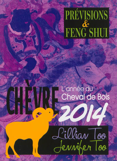 Chèvre 2014 : l'année du cheval de bois : prévisions & feng shui