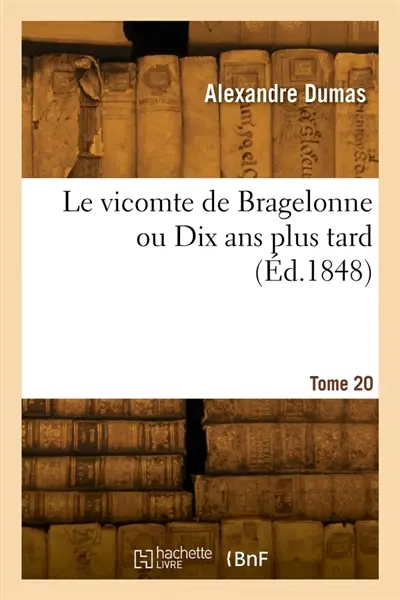 Le vicomte de Bragelonne ou Dix ans plus tard. Tome 20