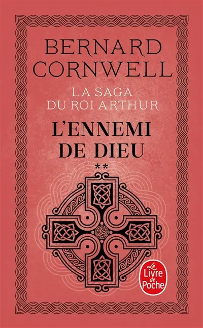 La saga du roi Arthur. Vol. 2. L'ennemi de Dieu : roman arthurien