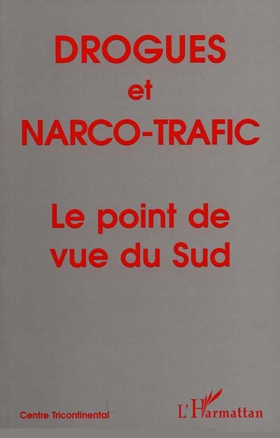 Cahiers Alternatives Sud (Les). Drogues et narco-trafic : le point de vue du Sud