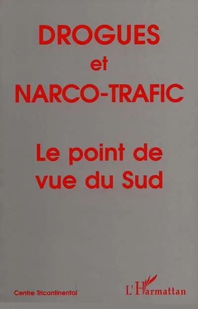 Cahiers Alternatives Sud (Les). Drogues et narco-trafic : le point de vue du Sud