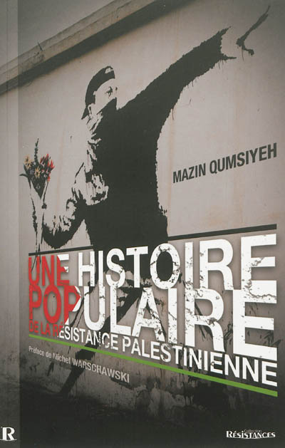 Une histoire populaire de la résistance palestinienne : l'espoir et l'autonomisation