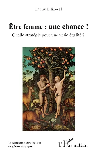 Etre femme, une chance ! : quelle stratégie pour une vraie égalité ?
