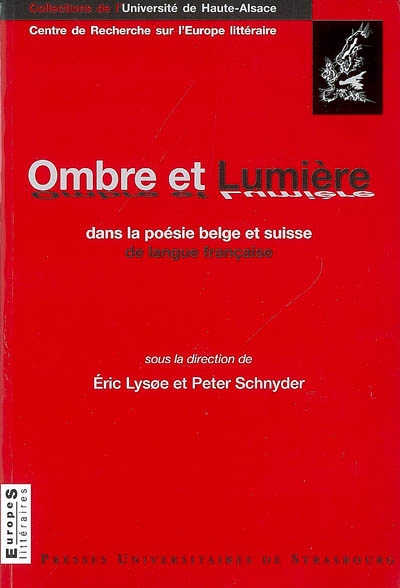 Ombre et lumière dans la poésie belge et suisse de langue française : colloque international, 26-28 mai 2005