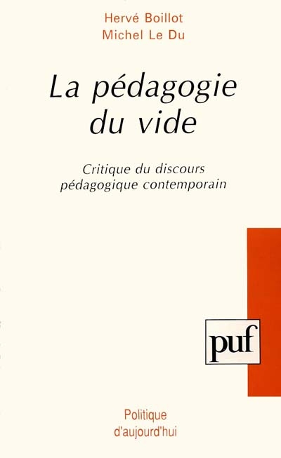La Pédagogie du vide : critique du discours pédagogique contemporain