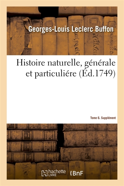 Histoire naturelle, générale et particuliére. Supplément. Tome 6