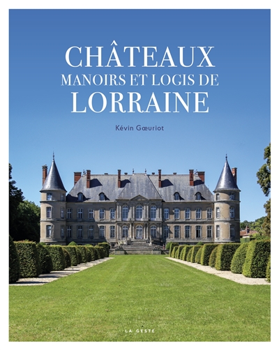 Châteaux, manoirs et logis de Lorraine