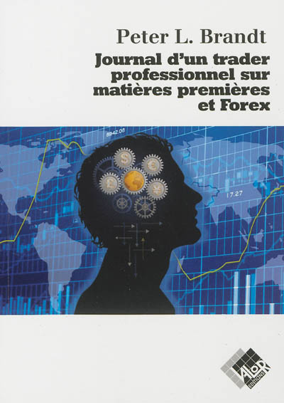 Journal d'un trader professionnel sur matières premières et Forex