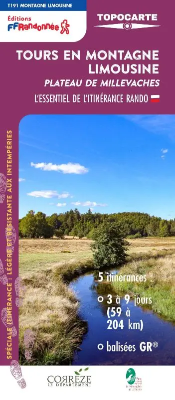 Tours en montagne limousine, plateau de Millevaches : l'essentiel de l'itinérance rando : 5 itinérances, 3 à 9 jours (59 à 204 km), balisées GR, T191 montagne limousine