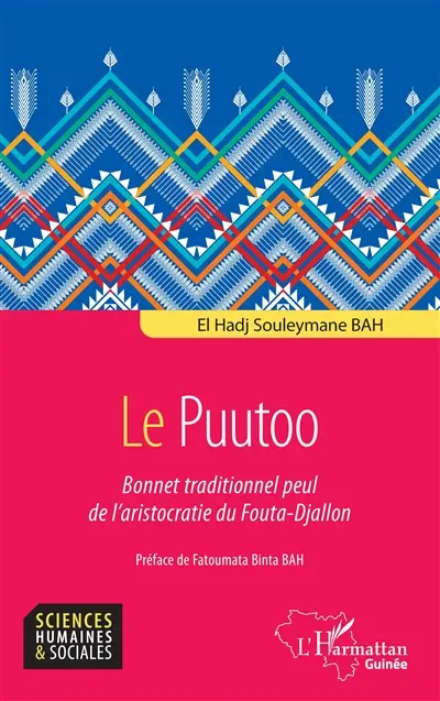 Le puutoo : bonnet traditionnel peul de l'aristocratie du Fouta-Djallon